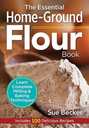 Home Ground Flour Book by Sue Becker