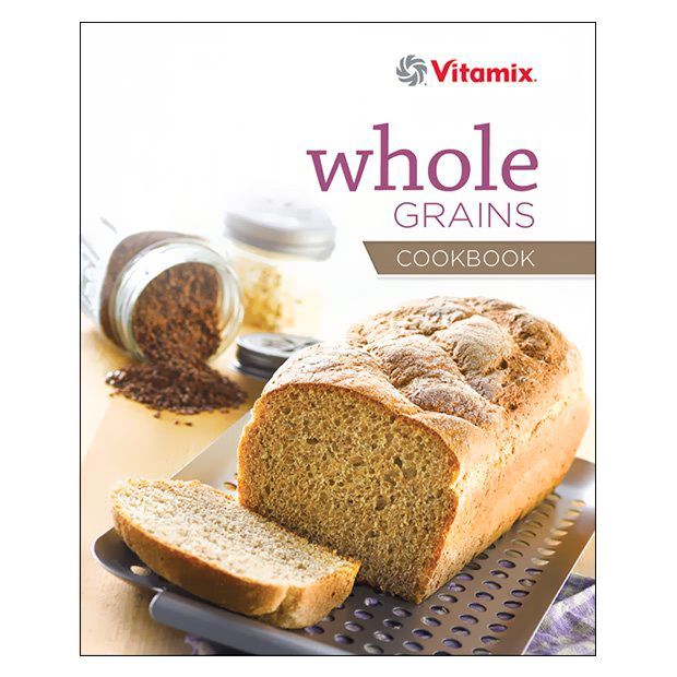 Whole Grains cookbook to use with the Vitamix Dry Grinding Carafe.