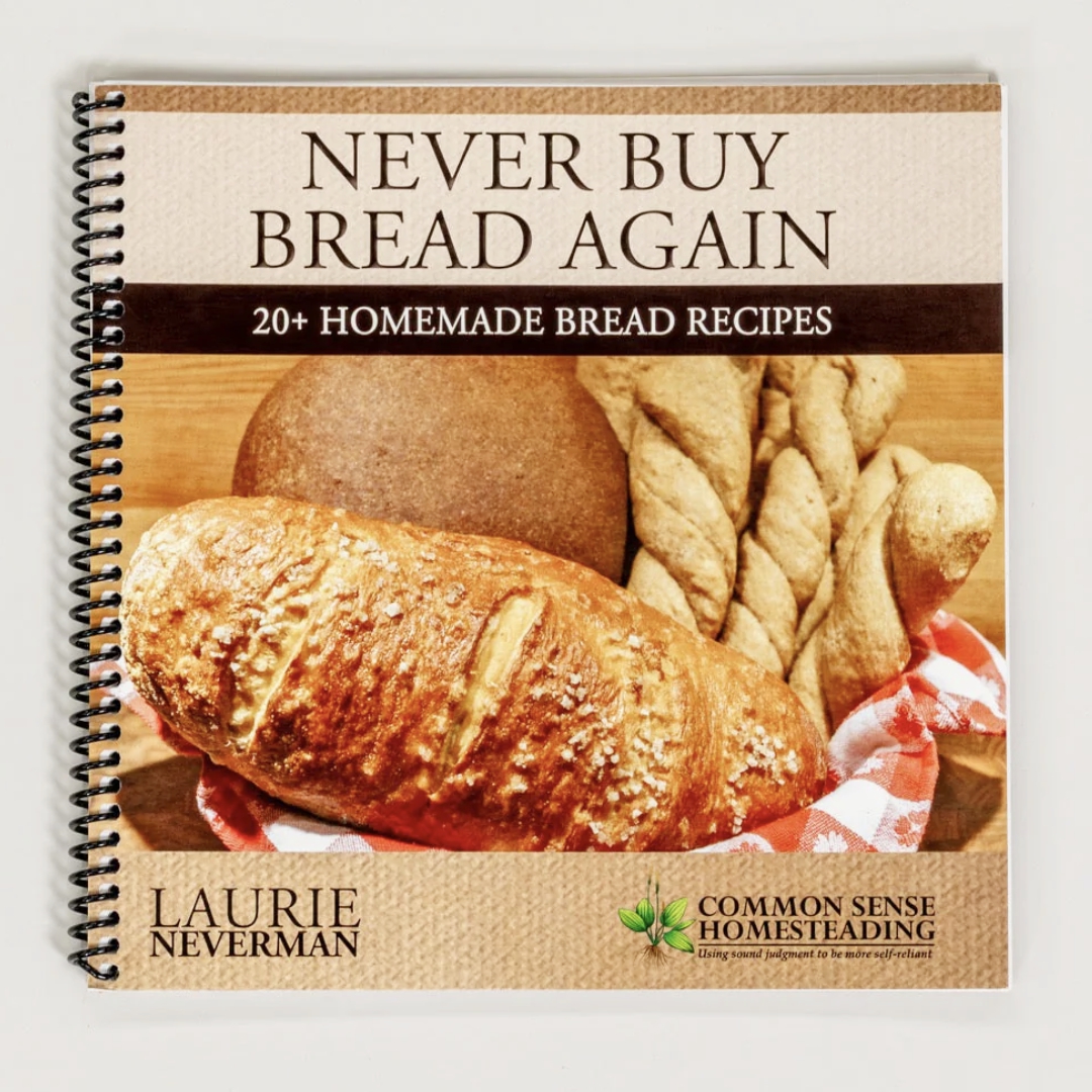 Never Buy Bread Again by Laurie Neverman